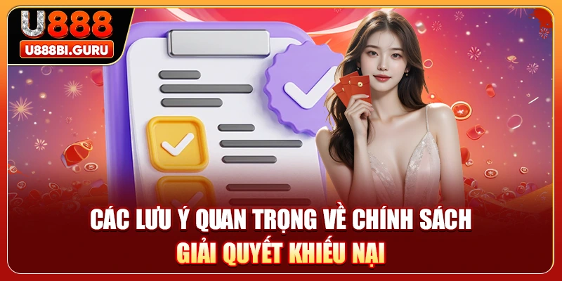 Các lưu ý quan trọng về chính sách giải quyết khiếu nại