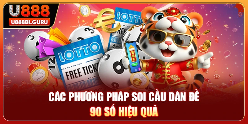 Các phương pháp soi cầu dàn đề 90 số hiệu quả.