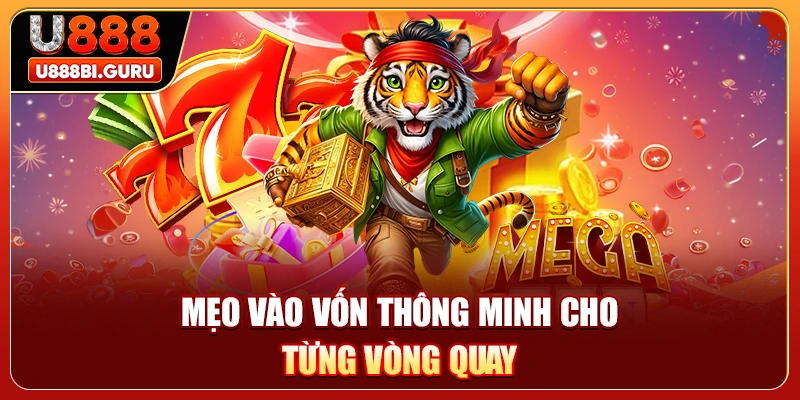 Mẹo vào vốn thông minh cho từng vòng quay